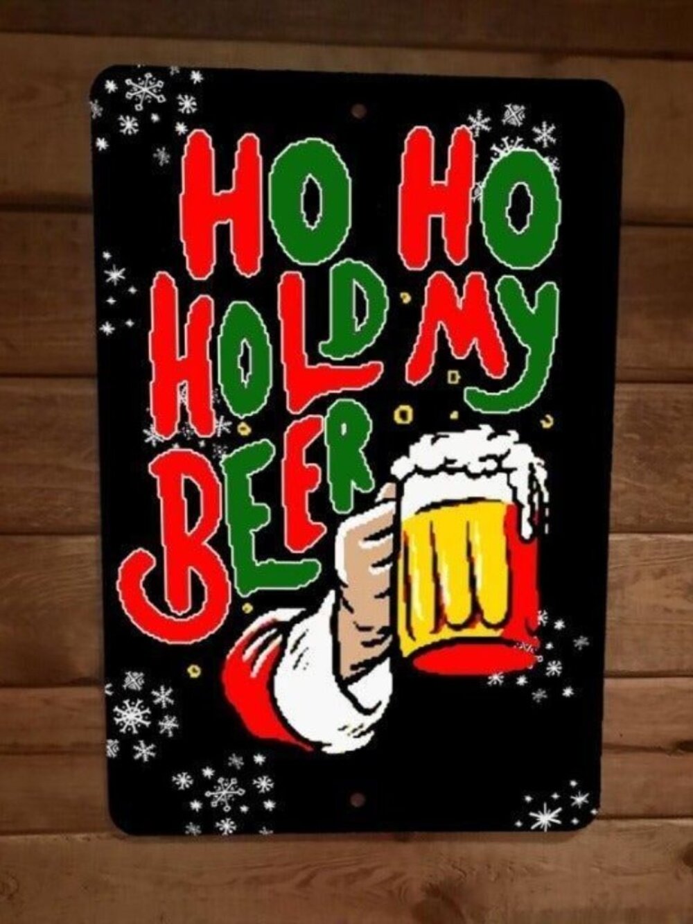 Ho Ho Hold My Beer Santa Clause Xmas Christmas Holiday 8x12 Metal Wall Bar Sign